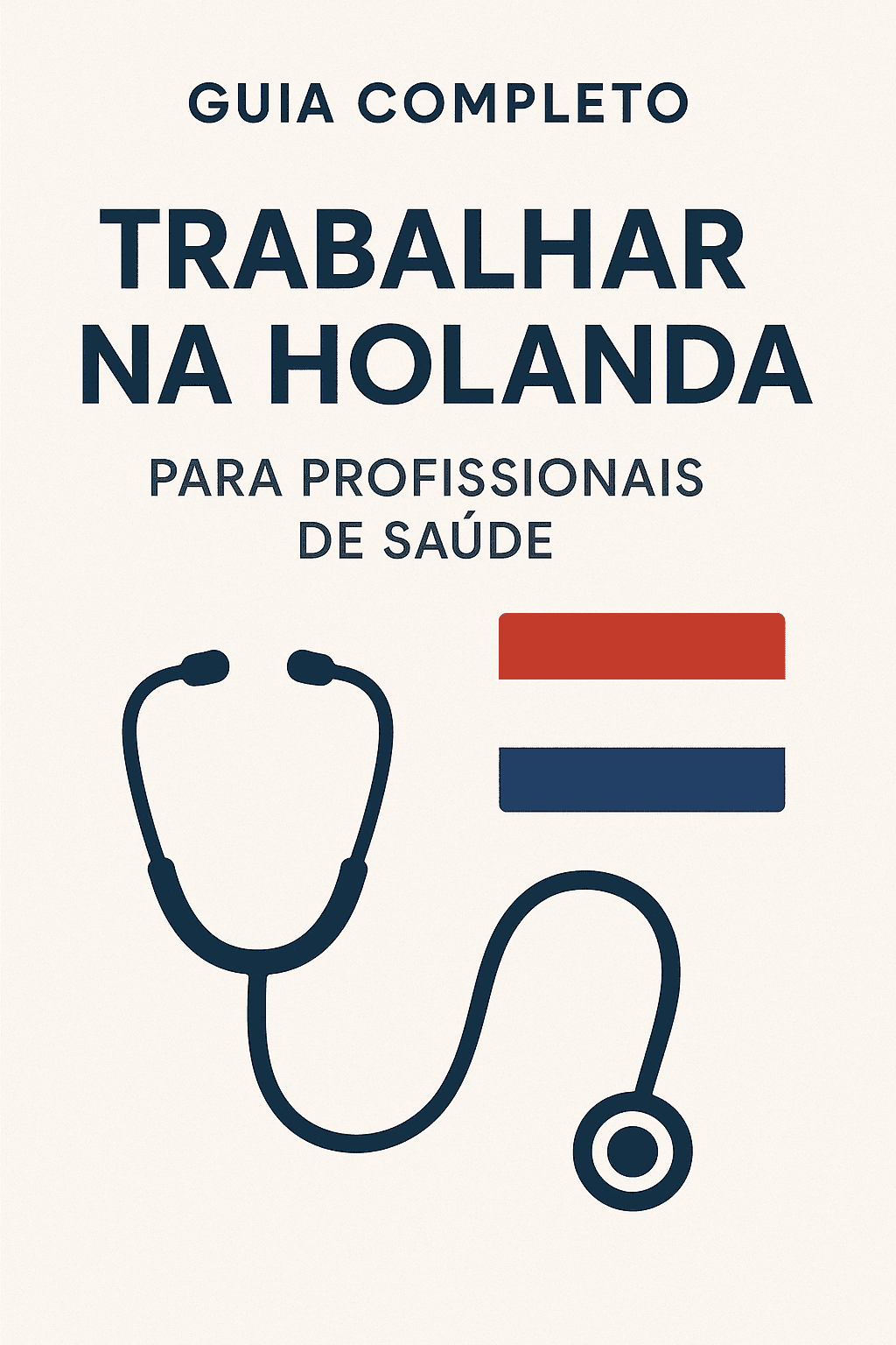 Guia Completo: Trabalhar na Holanda para Profissionais de Saúde